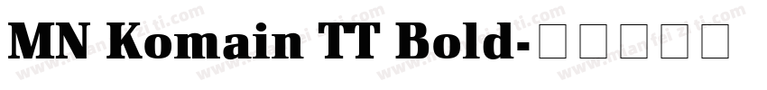 MN Komain TT Bold字体转换